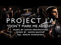 Տեսահոլովակի պրեմիերա․ Project LA` «Don't Mark Me Absent» /«Ինձ բացակա չդնեք»/