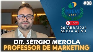 DR. SÉRGIO MEROLA - Previ Cast Online 08