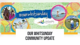 Our Whitsunday Community Update | 22 November 2018