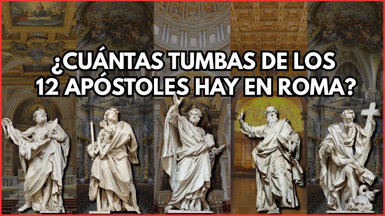 ¿Dónde están las tumbas de los 12 apóstoles? Los discípulos de Jesús sepultados en Roma