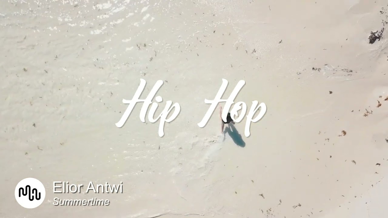 Best Carefree Hip Hop Music for Video [ Elior Antwi - Summertime ]