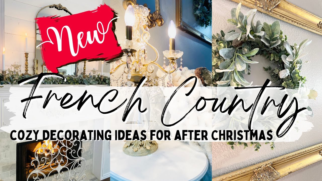 DECORATING AFTER CHRISTMAS ~ COZY HOME DECOR ~ FRENCH COUNTRY STYLE ...