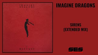 Imagine Dragons - Sirens (Extended Mix)