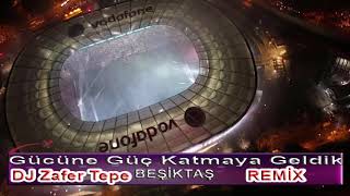 GÜCÜNE GÜÇ KATMAYA GELDİK BEŞİKTAŞ - DJ ZAFER TEPE (REMİX) #Beşiktaş Resimi