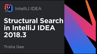 Structural Search in IntelliJ IDEA 2018.3