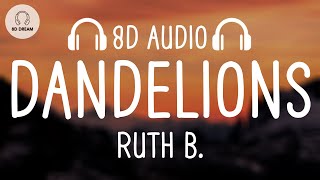 Ruth B. - Dandelions (8D AUDIO)