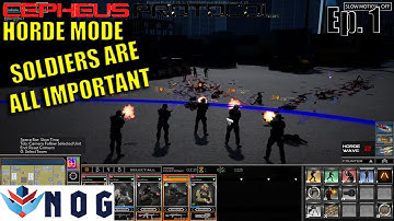 Cepheus Protocol Ep1 | Lets Try Horde Mode | Zombie Base Defence | Just Get Soldiers