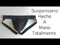 Sin Máquina / Como Hacer Un Suspensorio A Mano / Jockstrap