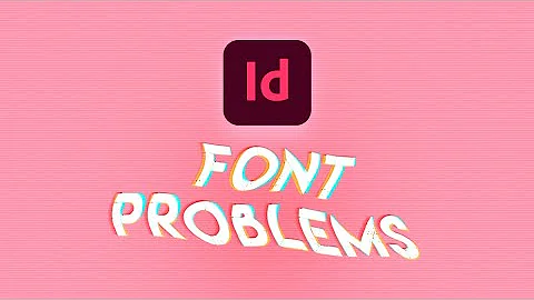Troubleshooting Font Problems in Adobe InDesign