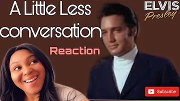 Elvis Presley - A Little Less Conversation (Reaction)