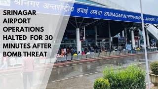 Srinagar Airport Operations Halted  For 30 Minutes After Bomb Threat
