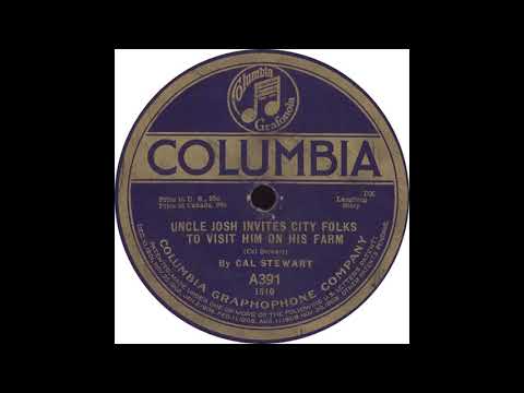 Cal Stewart — Columbia A391 - Uncle Josh Invites City Folks To Visit Him On His Farm - Cal Stewart
