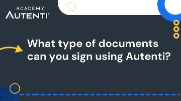 What type of documents can you sign using  Autenti? | #9 Autenti Academy
