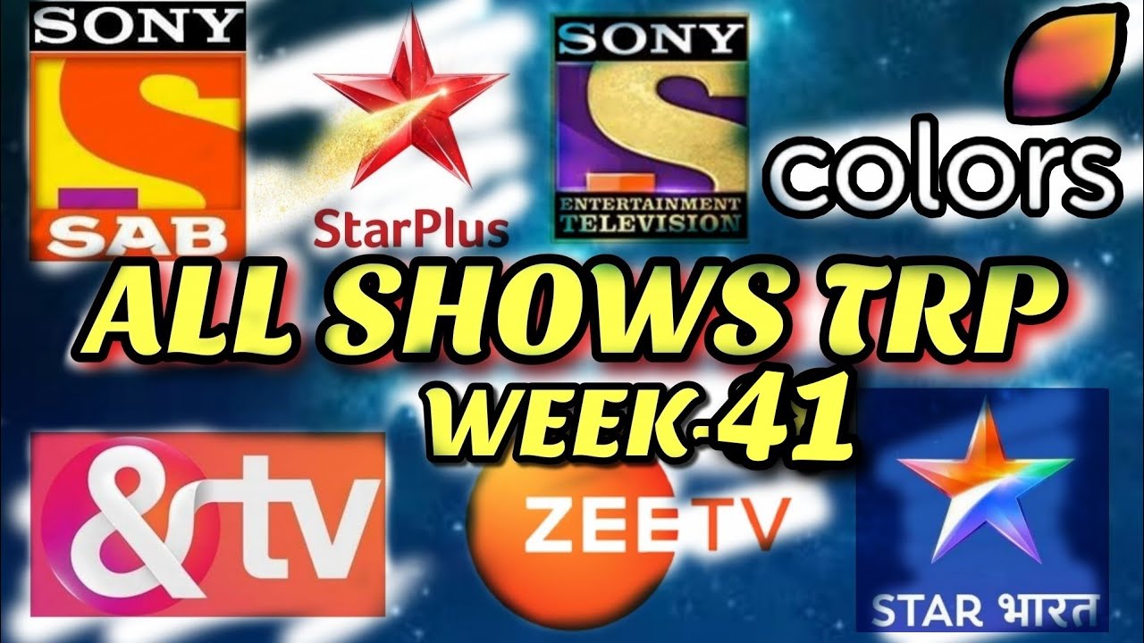 Week 41 - All Indian SHOWS TRP - STAR Plus, SAB TV, Colors TV, Zee TV, Sony TV, And TV, STAR Bharat