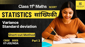 Statistics Class 11 Math | Part 3 I Variance & Standard Deviation (Shortcut Method) I Ex 15.2 | IIT