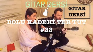 DOLU KADEHİ TERS TUT - #22 (GİTAR DERSİ) Resimi