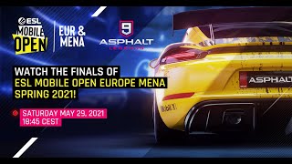 ASPHALT 9 - ESL Mobile Open Europe & Mena Spring 2021