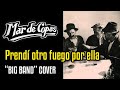Prendi Otro Fuego Por Ella - Mar de Copas (Big Band Cover)