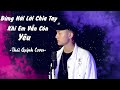 Đừng Nói Lời Chia Tay Khi Em Vẫn Còn Yêu - Châu Gia Kiệt | Thái Quỳnh Cover