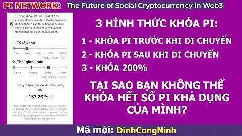 Pi Network: 3 hình thức khóa Pi. Tại sao bạn không thể khóa hết số Pi khả dụng của mình?