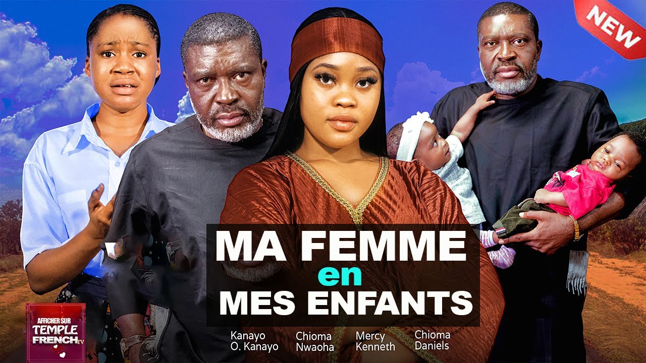 MA FEMME EN MES ENFANTS - 2025 Derniers films nigérians