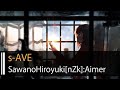 【HD】o1 - SawanoHiroyuki[nZk]:Aimer - s-AVE【中日字幕】