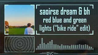 red blue and green lights (“bike ride” edit) | saoirse dream & bh