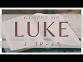 Luke 1:39-45 Saturday Bible Study, 1/22/2022 - Abide Christian Fellowship