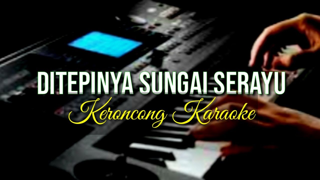 DITEPINYA SUNGAI SERAYU, Keroncong Karaoke