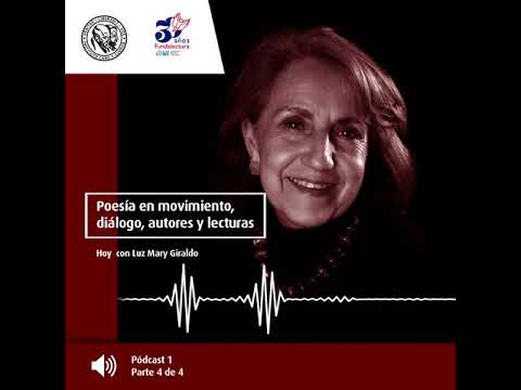 Poesía en movimiento, diálogo, autores y lecturas Hoy con Luz Mary Giraldo Pódcast 1 parte 4 Poesía en movimiento, diálogo, autores y lecturas Hoy con Luz Mary Giraldo Pódcast 1 parte 4