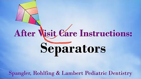 After Visit Care Instructions- Separators