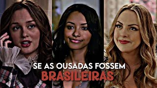 SE AS OUSADAS FOSSEM BRASILEIRAS#1