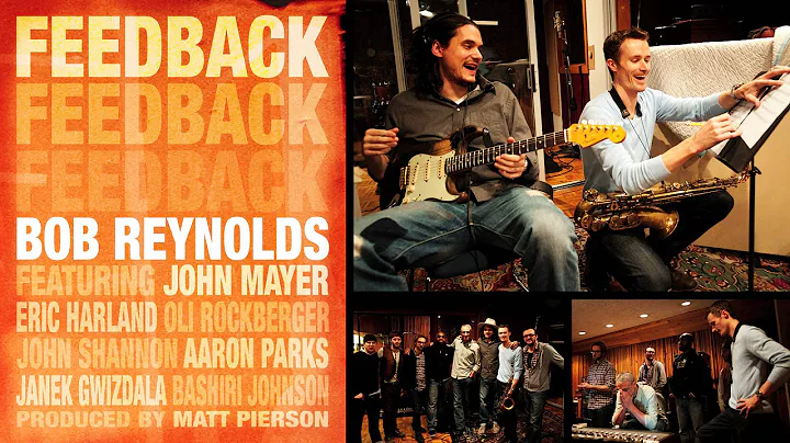 FEEDBACK - Bob Reynolds, John Mayer, Eric Harland,...