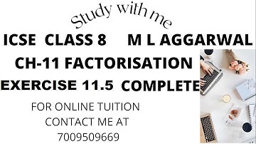 ICSE ICSE CLASS 8 MATHS | M L AGGARWAL |CHAPTER- 11 FACTORISATION| EXERCISE 11.5| COMPLETE EXERCISE