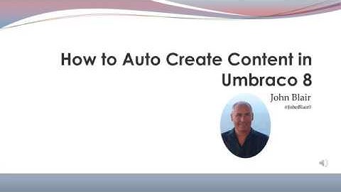 How to Auto Create Content in Umbraco 8