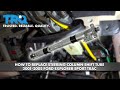 How to Replace Steering Column Shift Tube 2001-2005 Ford Explorer Sport Trac