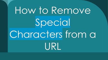 How to Remove Special Characters from a URL