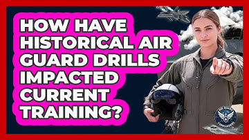 How Have Historical Air Guard Drills Impacted Current Training? - Air Guard Commanders