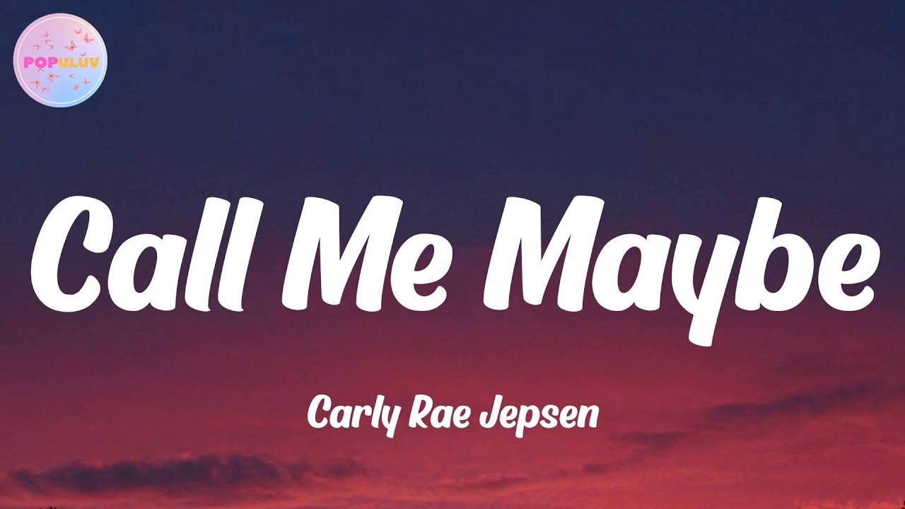 Carly Rae Jepsen - Call Me Maybe (Lyrics) Carly Rae Jepsen - Call Me Maybe (Lyrics)