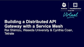 Building a Distributed API Gateway with a Service Mesh - Rei Shimizu & Cynthia Coan