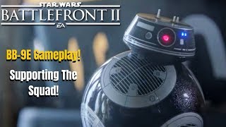 BB-9E Gameplay! Being Vaders (Wazza's) Support (Star Wars Battlefront II)