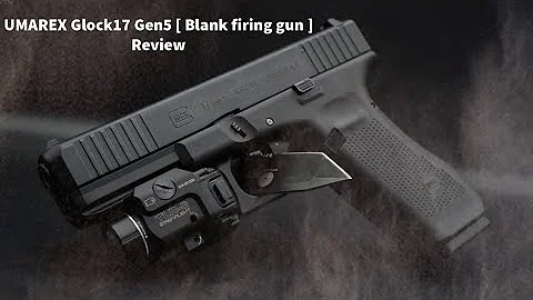 UMAREX Glock17 Gen5 [ Blank firing gun ] Review