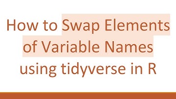 How to Swap Elements of Variable Names using tidyverse in R