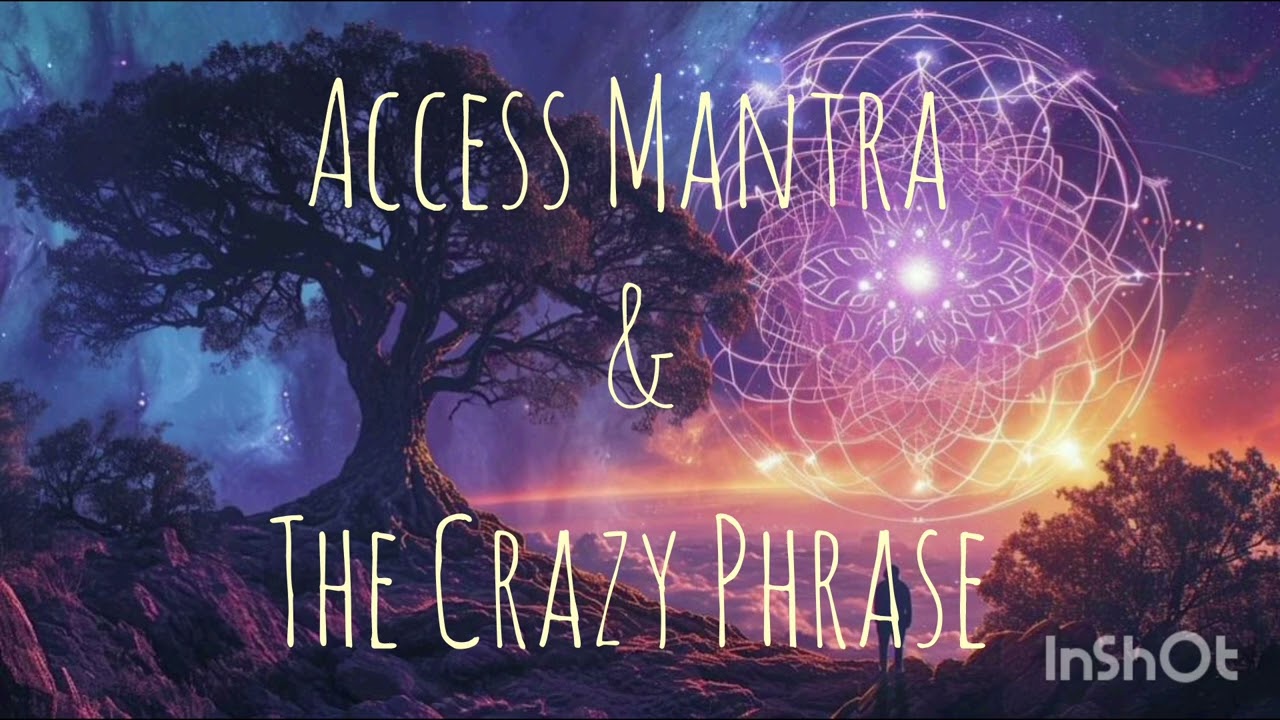 Access Mantra and The Crazy Phrase