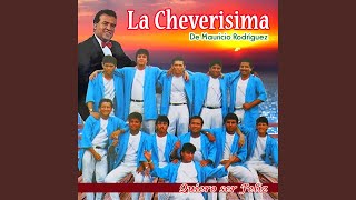 Video thumbnail of "La Cheverisima de Mauricio Rodríguez - Quiero Ser Feliz"