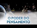 O poder do pensamento - Entre Dois Mundos