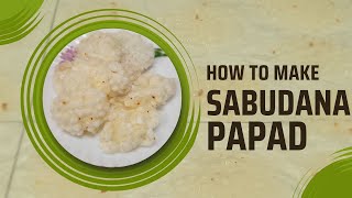 Homemade Sabudana Papad Recipe | Easy Recipe