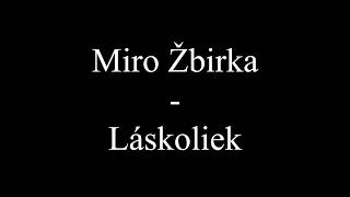Miro Žbirka - Láskoliek (Text, Lyrics)