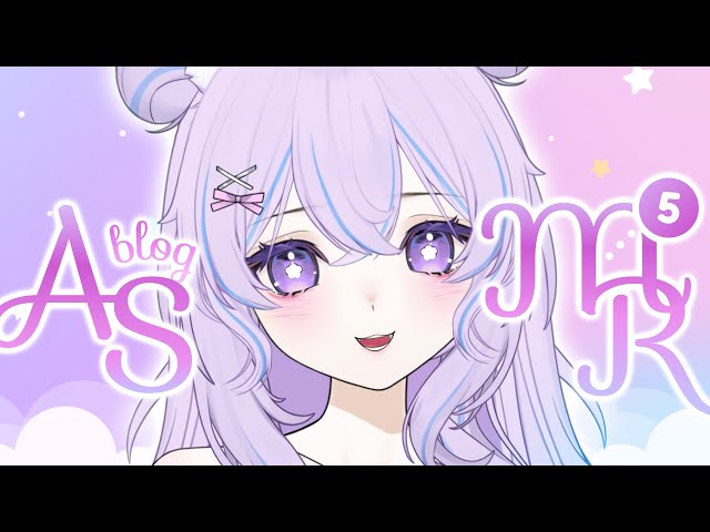 ASMR - Blog Post【EP 5】