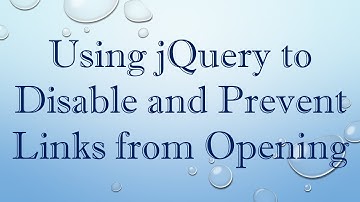 Using jQuery to Disable and Prevent Links from Opening